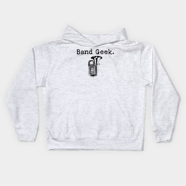 Band Geek (Tuba) Kids Hoodie by Underdog Designs